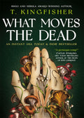 What Moves the Dead (Sworn Soldier, #1)
